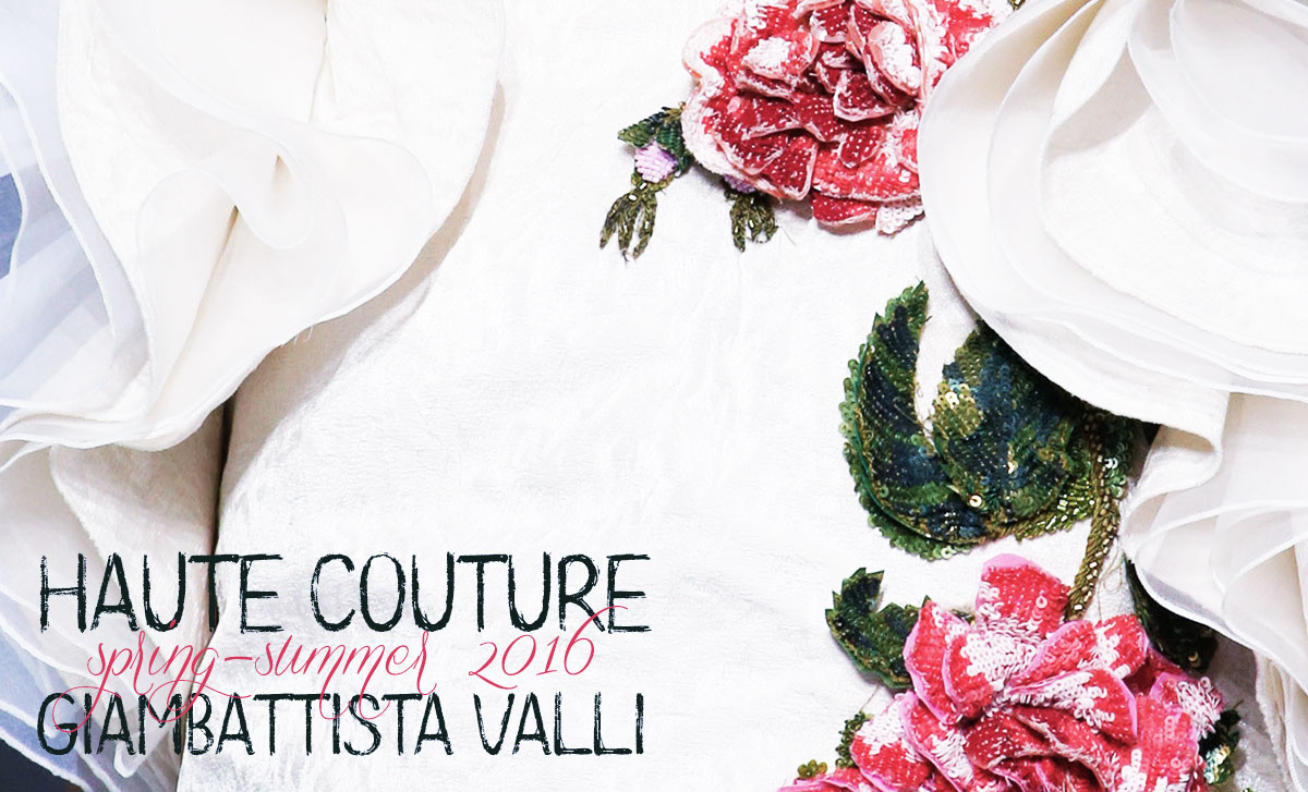 Haute Couture Spring 2016 Giambattista Valli