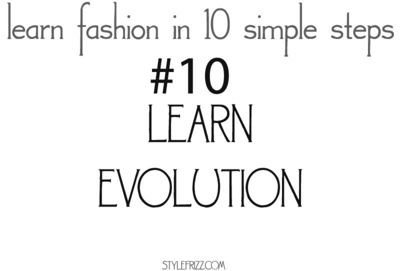 learn fashion in 10 simple steps 10 evolution