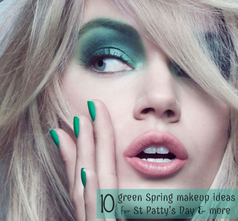 Spring makeup ideas St Patrick s day