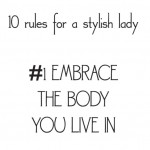style rules for a stylish lady embrace body