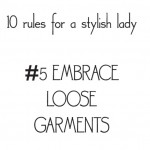 style rules for a stylish lady embrace loose